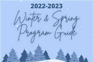 Winter Spring 2023 Program Guide is here