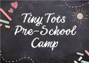 Tiny Tots Pre-School Camp 
